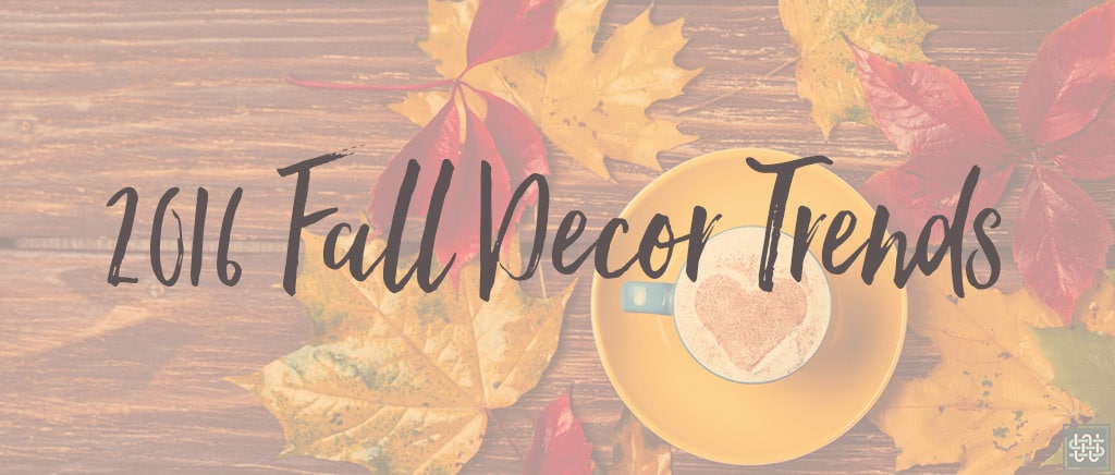 2016-fall-decor-trends